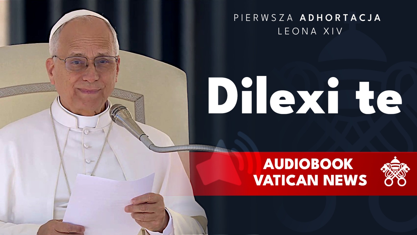 Audiobook pierwszej adhortacji Leona XIV Dilexi te