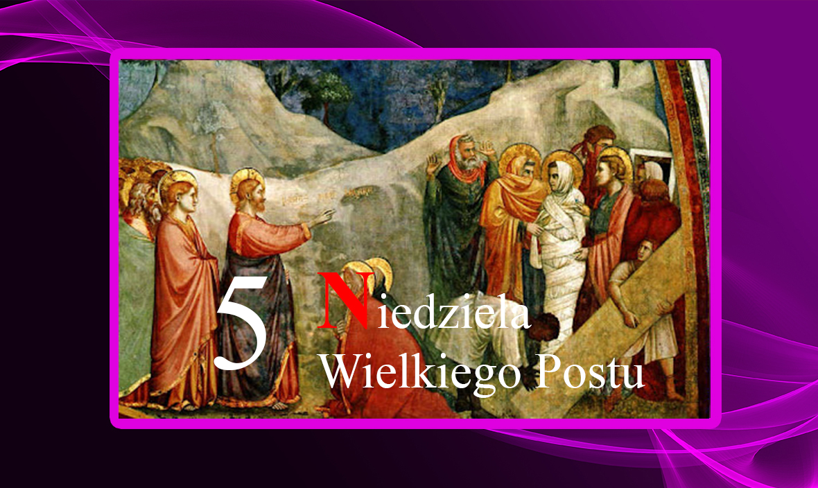 5 Niedziela Wielkiego Postu
