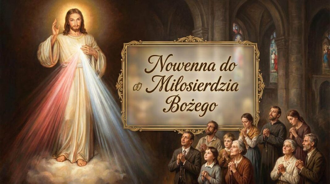 Nowenna do Miłosierdzia Bożego (9 dni przed Świętem Miłosierdzia Bożego)